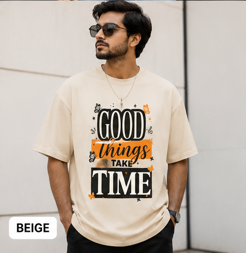 Good Things Take Time Graphic T-Shirt | Motivational Typography Tee