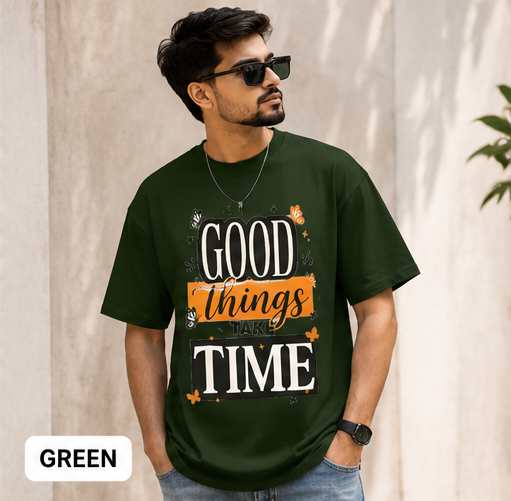 Good Things Take Time Graphic T-Shirt | Motivational Typography Tee