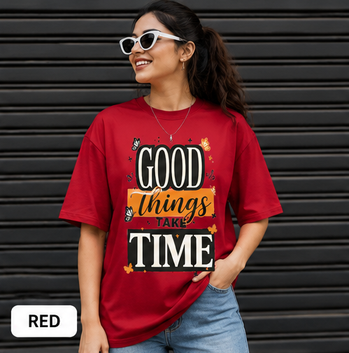 Good Things Take Time Graphic T-Shirt | Motivational Typography Tee