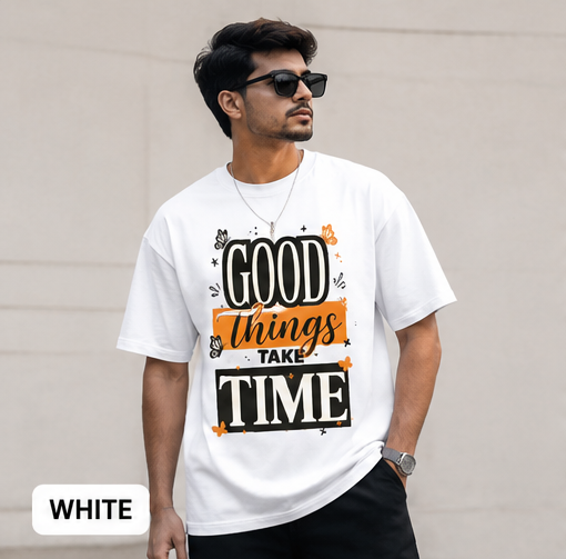 Good Things Take Time Graphic T-Shirt | Motivational Typography Tee